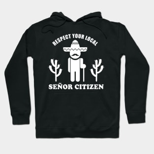 Senior Citizen Pun | Respect Your Señor Citizen Hoodie